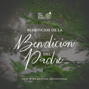 Read more about the article Beneficios de la Bendición del Padre