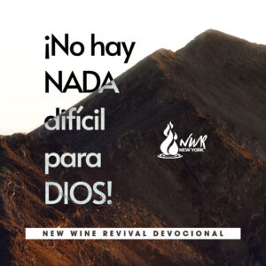 Read more about the article ¡No hay nada difícil para Dios!