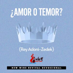 Read more about the article ¿Amor o temor? – (Rey Adoni-Zedek)