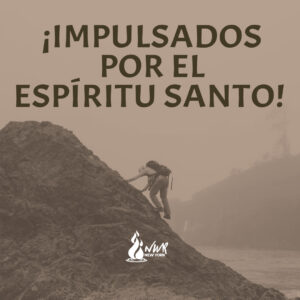 Read more about the article ¡Impulsados por el Espíritu Santo!