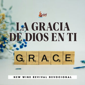 Read more about the article La Gracia de Dios en ti