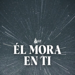 Read more about the article Él mora en ti