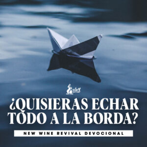 Read more about the article ¿Quisieras echar todo a la borda?