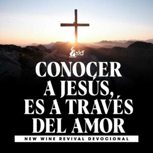 Read more about the article Conocer a Jesús, es a través del amor