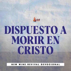 Read more about the article Dispuesto a Morir en Cristo