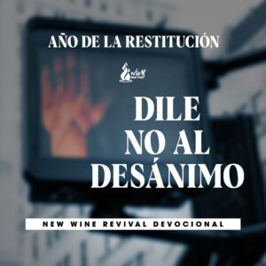 Read more about the article Año de la Restitución • Dile no al desánimo