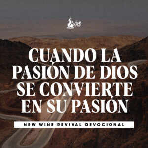 Read more about the article Cuando la pasión de Dios se convierte en su pasión