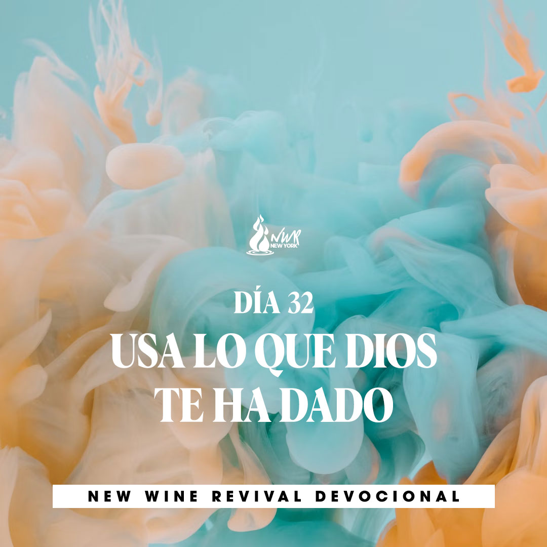Read more about the article Día 32 • Usa lo que Dios te ha dado