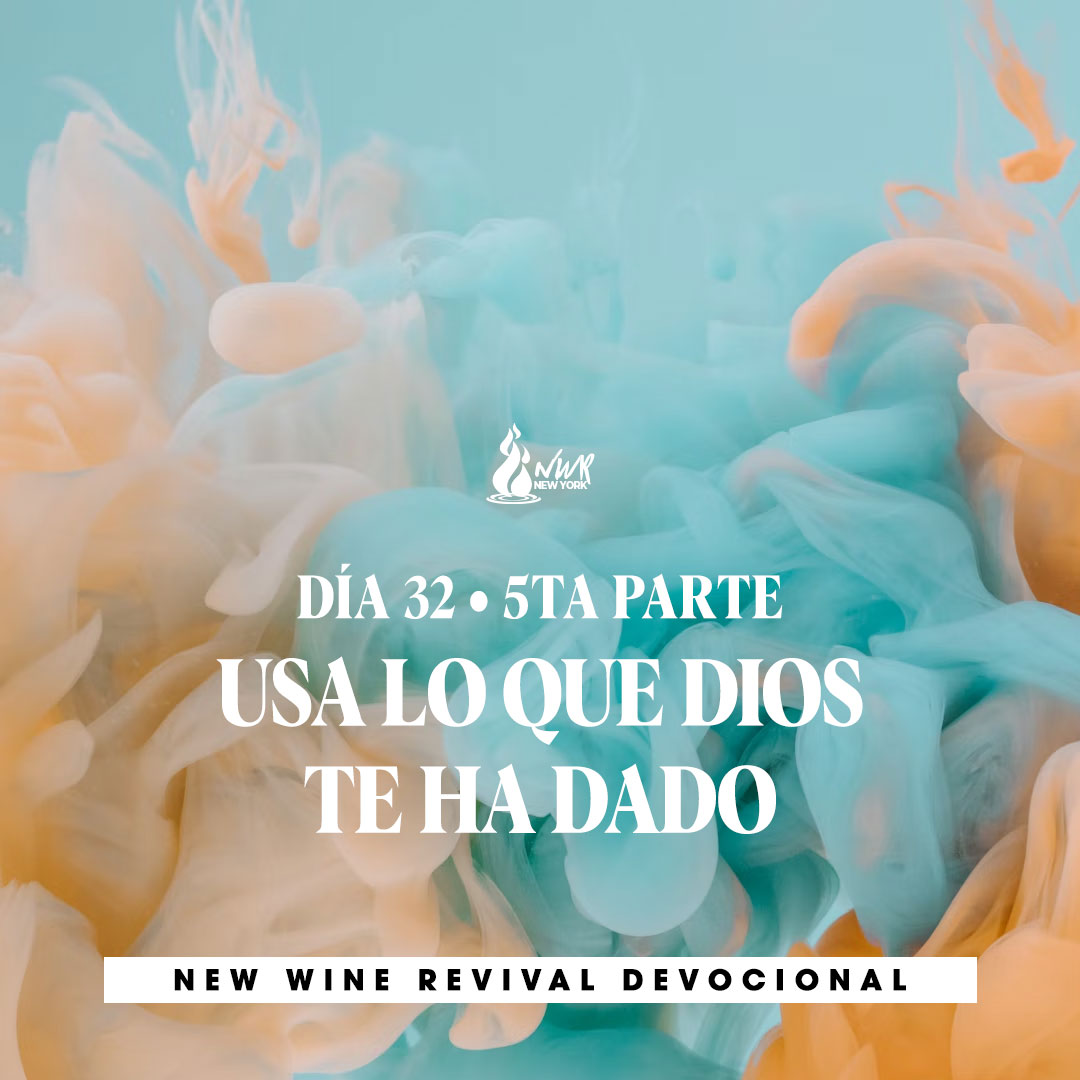 Read more about the article Día 32 / 5ta Parte • Usa lo que Dios te ha dado