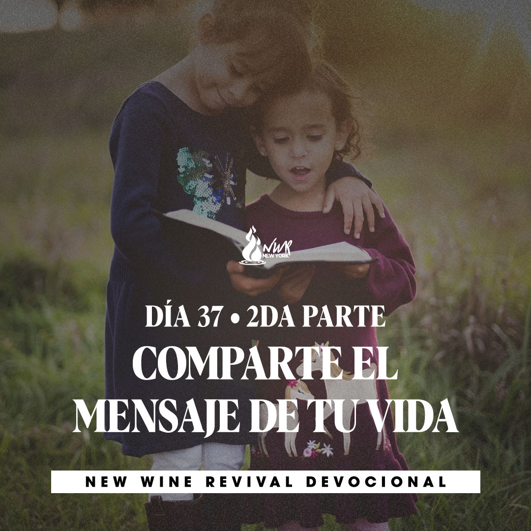 Read more about the article DÍA 37 / Segunda parte – Comparte el mensaje de tu vida