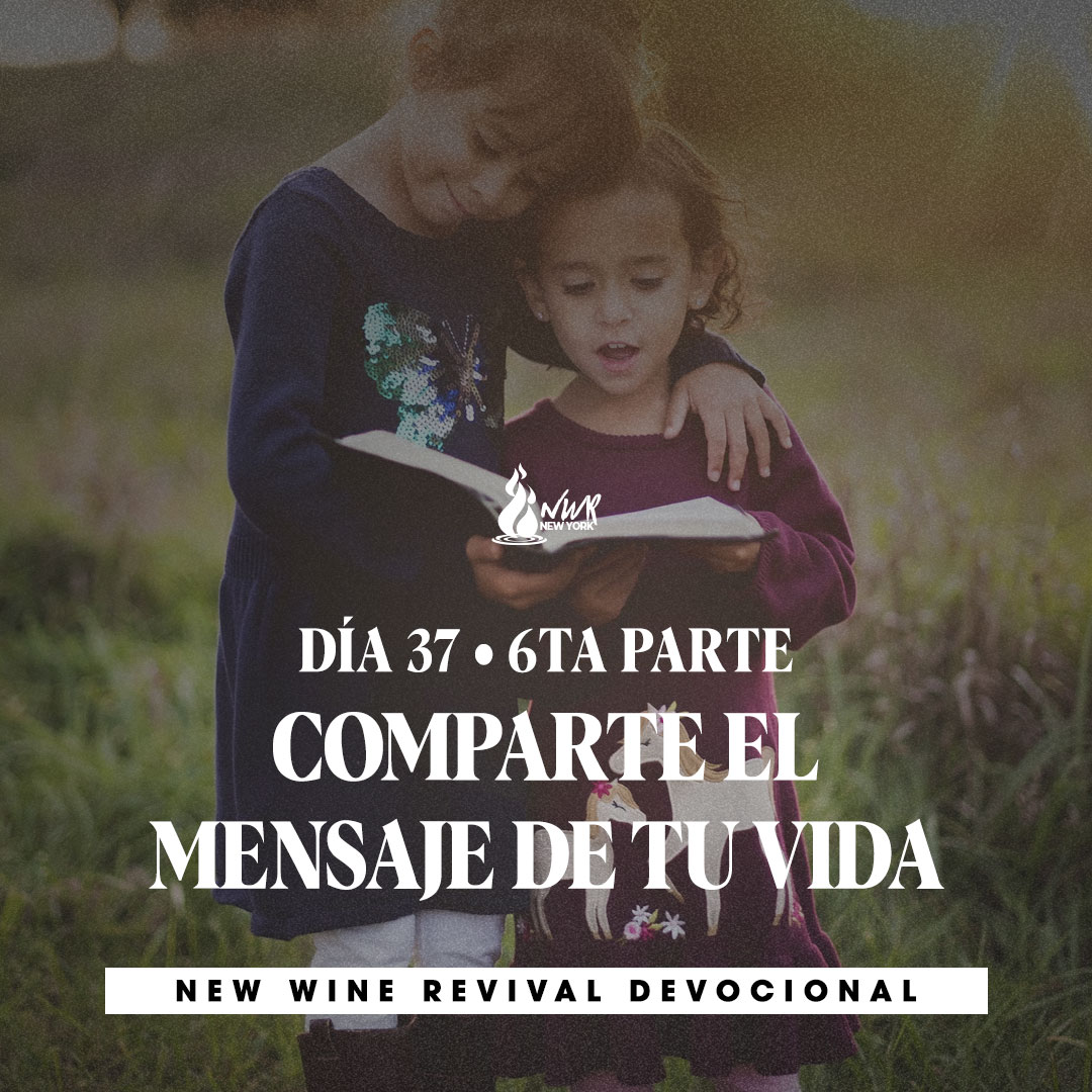 Read more about the article DÍA 37/Sexta parte • Comparte el mensaje de tu vida