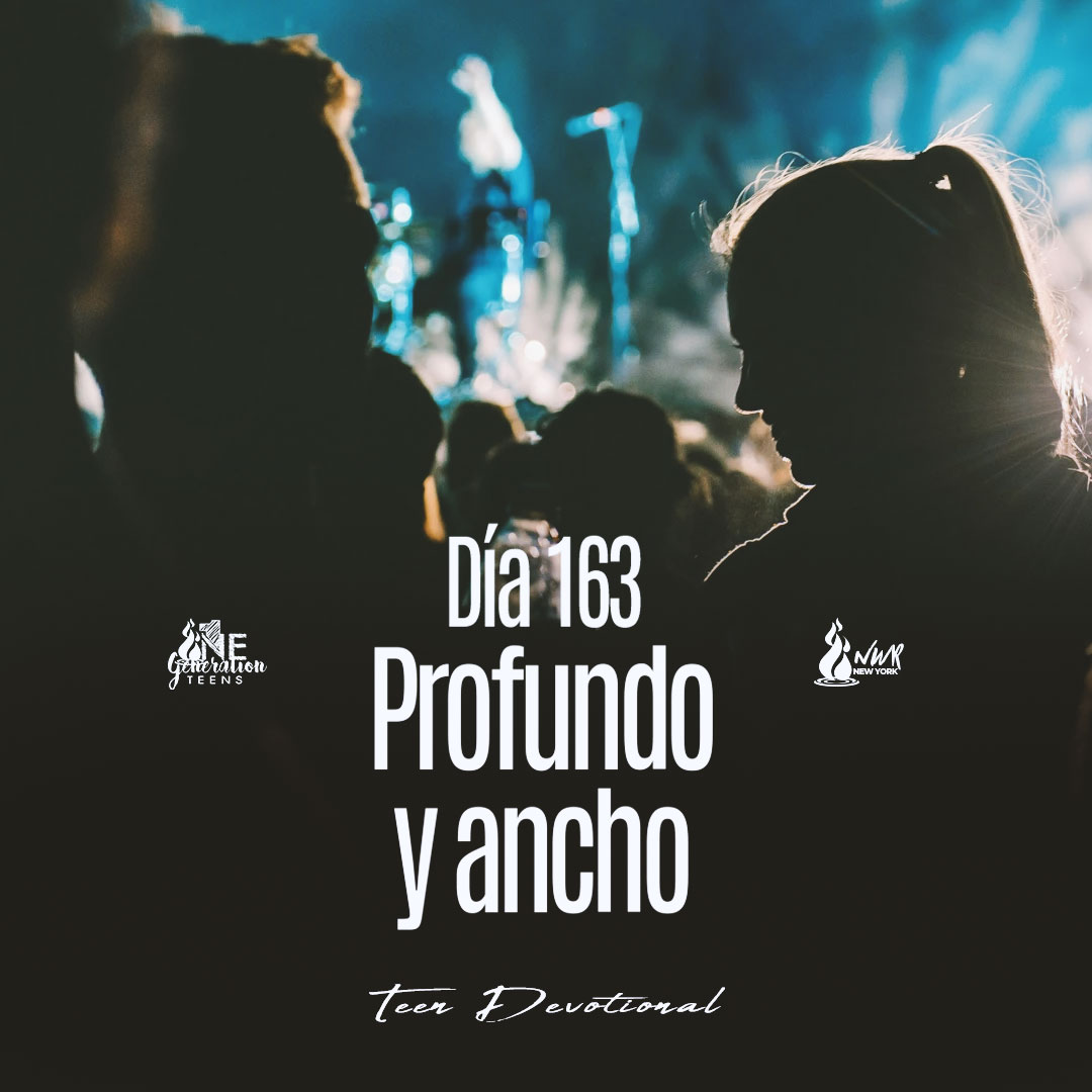 Read more about the article DÍA 163 • Profundo y ancho