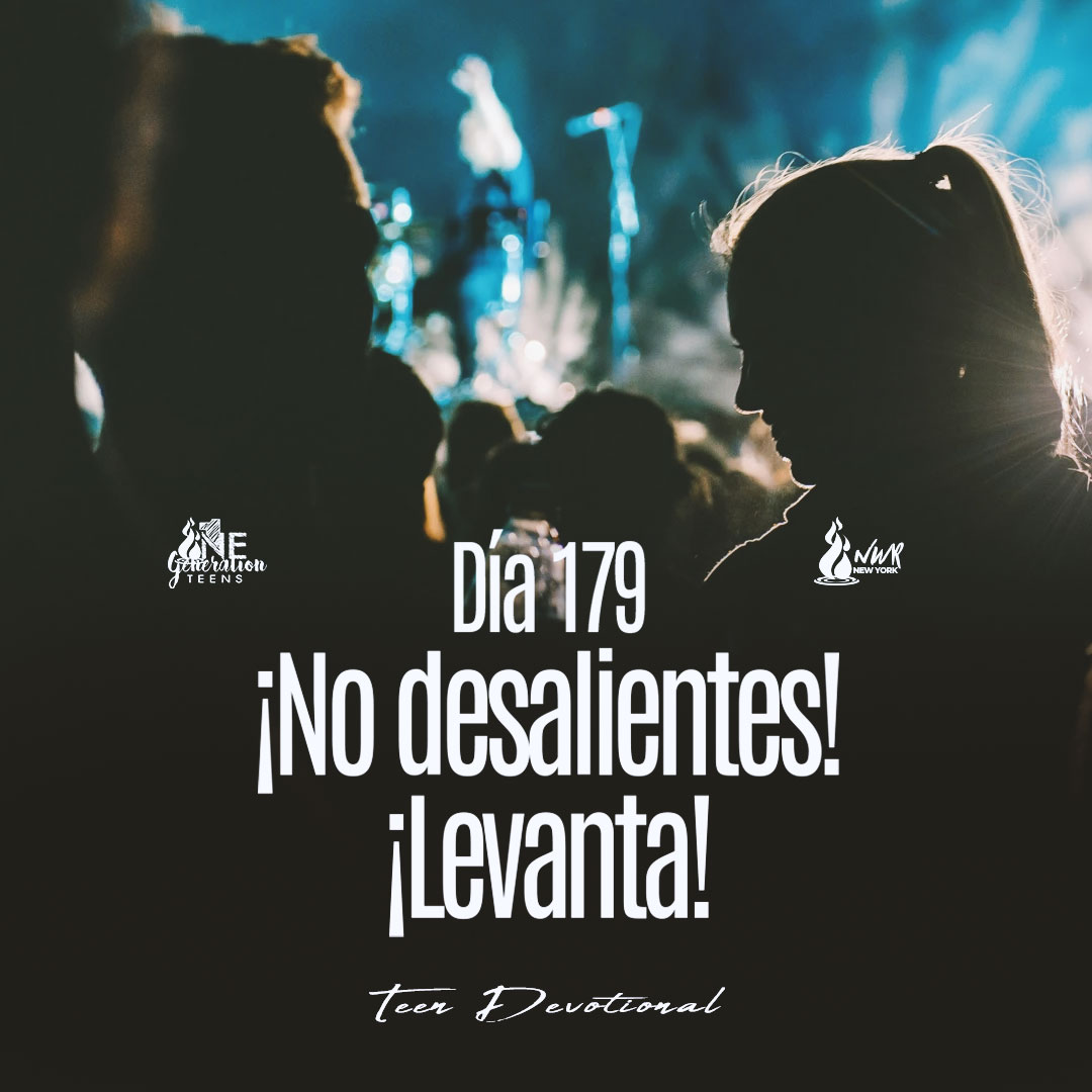 Read more about the article DÍA 179 – ¡No desalientes! ¡Levanta!