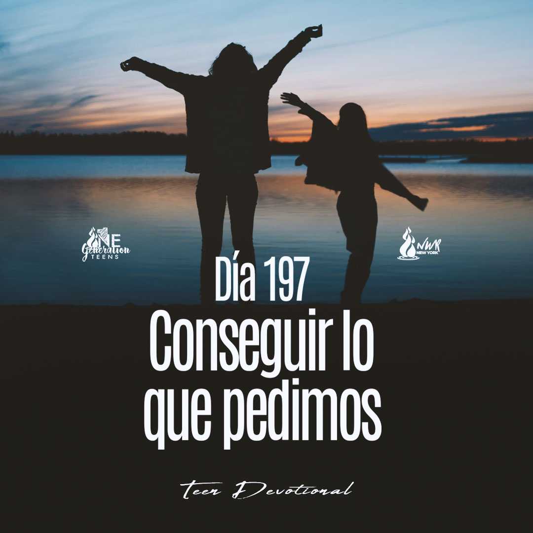 Read more about the article DÍA 197 • Conseguir lo que pedimos