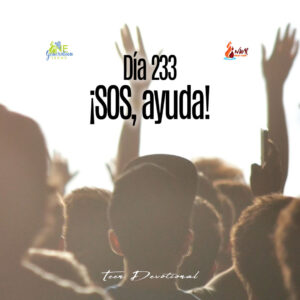 Read more about the article DÍA 233 • ¡SOS, ayuda!