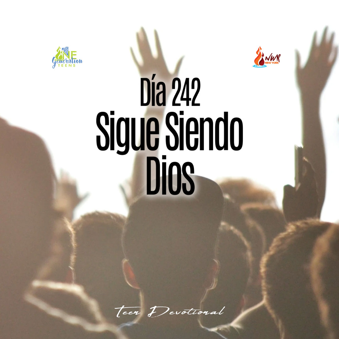 Read more about the article DÍA 242 • Sigue siendo Dios