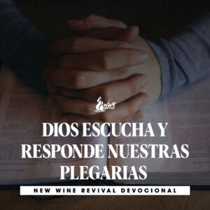 Read more about the article DIOS ESCUCHA Y RESPONDE NUESTRAS PLEGARIAS