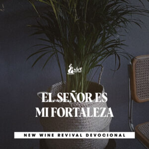 Read more about the article EL SEÑOR ES MI FORTALEZA