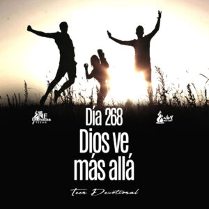 Read more about the article DÍA 268 • Dios ve más allá