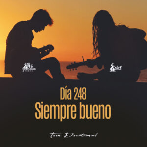 Read more about the article DÍA 248 • Siempre bueno