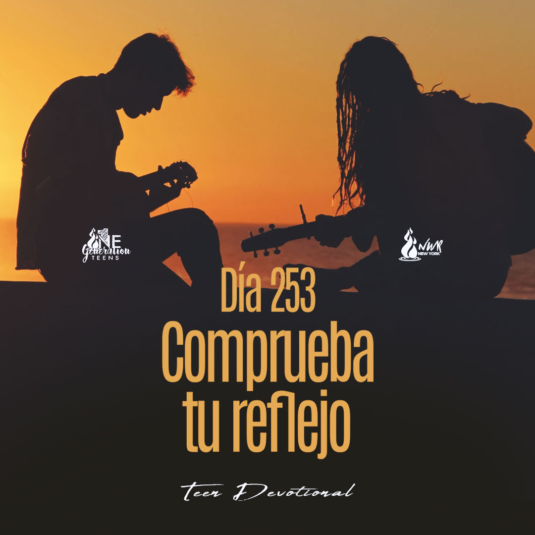 Read more about the article DÍA 253 • Comprueba tu reflejo