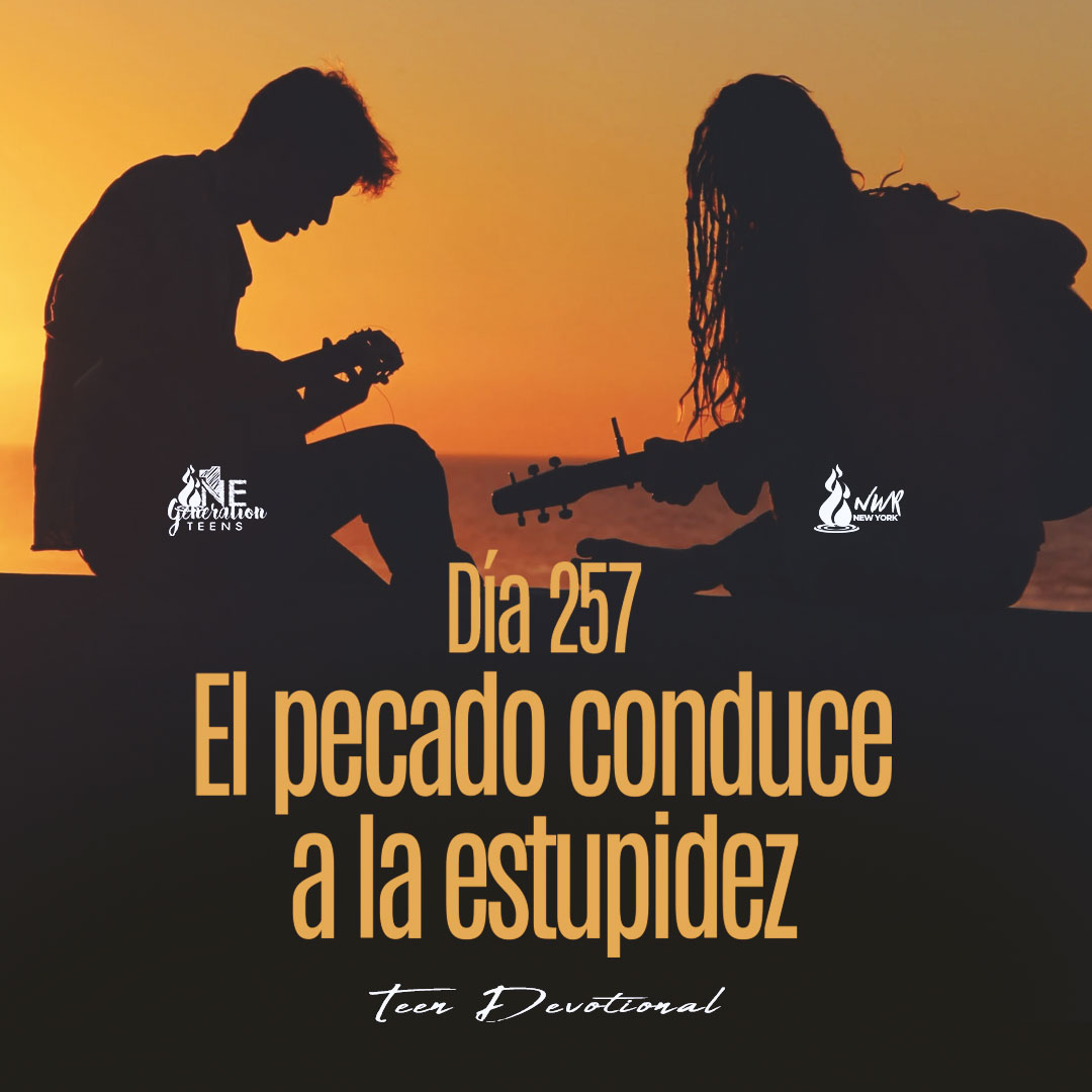 Read more about the article DÍA 257 • El pecado conduce a la estupidez