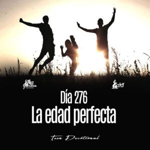 Read more about the article DÍA 276 • La edad perfecta