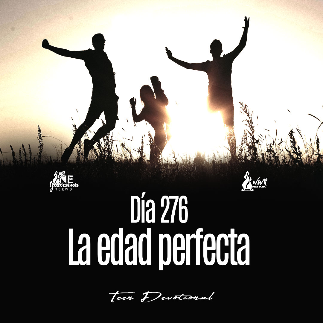 Read more about the article DÍA 276 • La edad perfecta