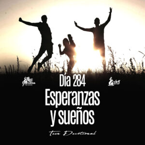 Read more about the article DÍA 284 – Esperanzas y sueños