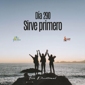 Read more about the article DÍA 290  –  Sirve primero