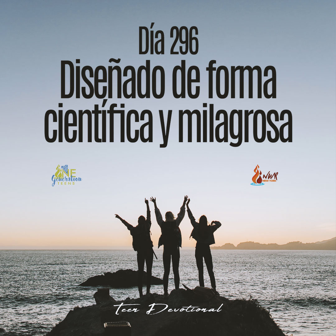 Read more about the article DÍA 296   –  Diseñado de forma científica y milagrosa
