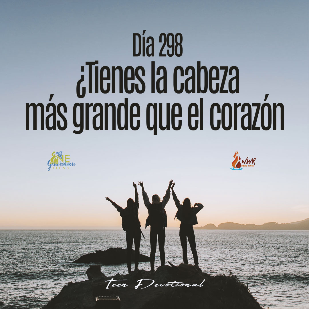 Read more about the article DÍA 298  ¿Tienes la cabeza más grande que el corazón?