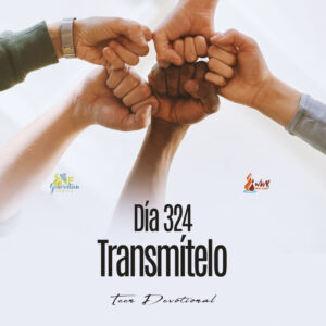 Read more about the article DÍA 324 – Transmítelo