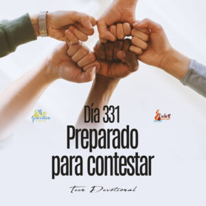 Read more about the article DÍA 331 – Preparado para contestar