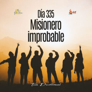 Read more about the article DÍA 335 – Misionero improbable