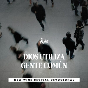 Read more about the article DIOS UTILIZA GENTE COMÚN
