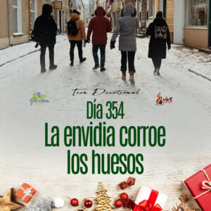 Read more about the article DÍA 354  La envidia corroe los huesos