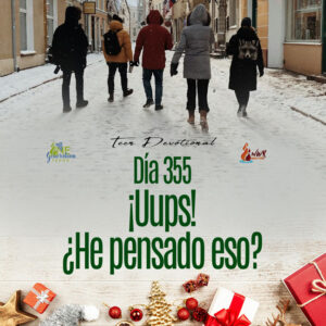 Read more about the article DÍA 355 – ¡Uups! ¿He pensado eso?