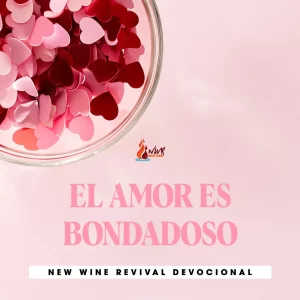 Read more about the article EL AMOR ES BONDADOSO
