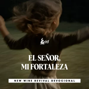 Read more about the article 11Mar – EL SEÑOR, MI FORTALEZA