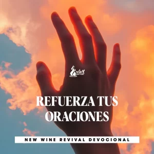Read more about the article REFUERZA TUS ORACIONES