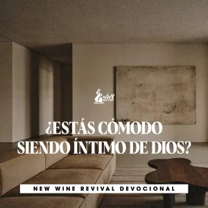 Read more about the article ¿ESTÁS CÓMODO SIENDO ÍNTIMO DE DIOS?