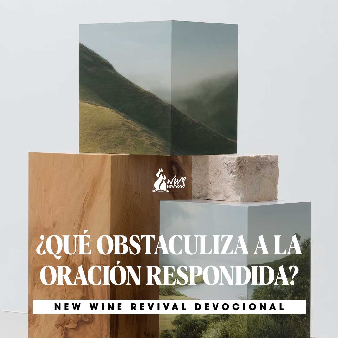 Read more about the article ¿QUÉ OBSTACULIZA A LA ORACIÓN RESPONDIDA?