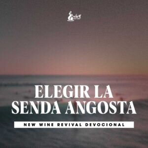 Read more about the article 11Aug – ELEGIR LA SENDA ANGOSTA